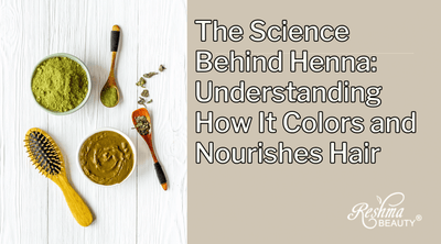 The Science Behind Henna: Understanding How it Colors and Nourishes Hair