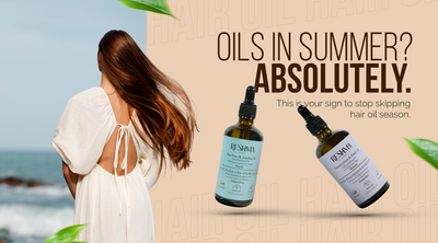 Why Oils Are Your Best Friend This Summer (Yes, Even in the Heat!)
