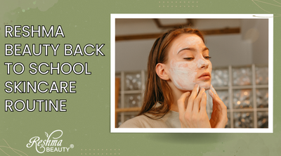 Reshma Beauty’s Back-to-School Skincare Routine