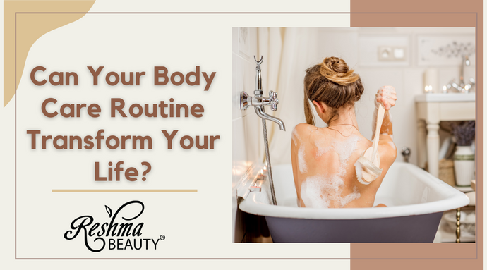 Can Your Body Care Routine Transform Your Life?