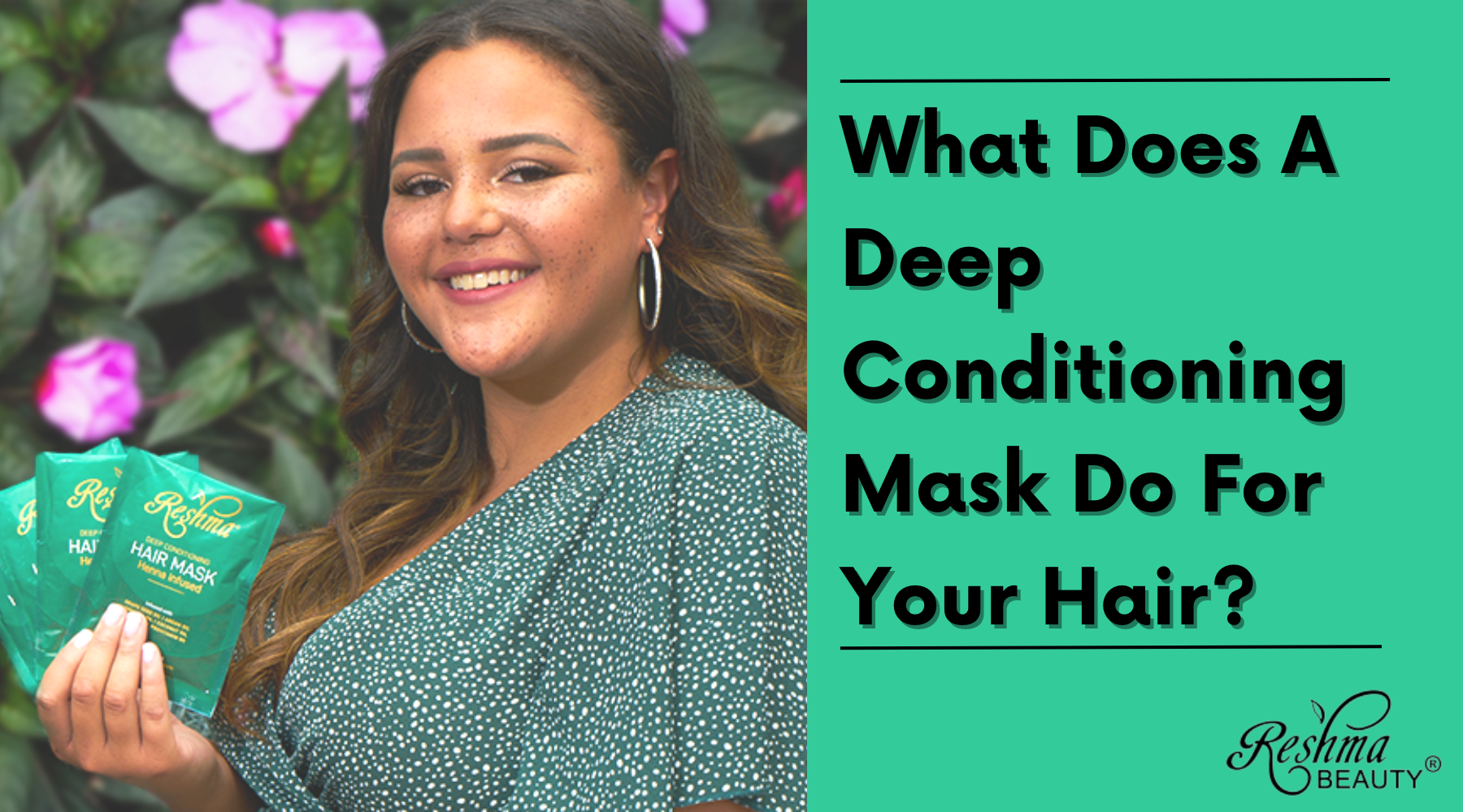 Hair Mask Routine What Does a Deep Conditioning Mask Do for Your Hair ? – Reshma Beauty®