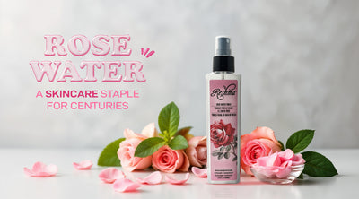 Rose Water: A Skincare Staple for Centuries