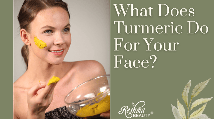What Does Turmeric Do For Your Face?